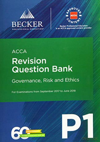 ACCA Approved - P1 Governance, Risk and Ethics (September 2017 to June 2018 Exams): Revision Question Bank - Becker Professional Education [KSIĄŻKA]