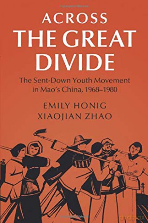 Across the Great Divide: The Sent-Down Youth Movement in Mao's China, 1968-1980 (Cambridge Studies in the History of the People's Republic of China) - Emily Honig [KSIĄŻKA]