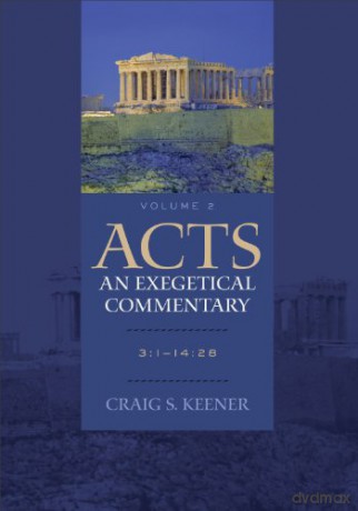Acts: An Exegetical Commentary, Volume 2, 3:1-14:28 - Craig S. Keener [KSIĄŻKA]