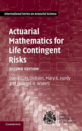 Actuarial Mathematics for Life Contingent Risks (International Series on Actuarial Science) - David C. M. Dickson [KSIĄŻKA]