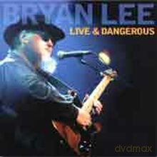 Bryan Lee: Live And Dangerous [CD]