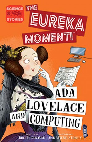 Ada Lovelace and Computing (The Eureka Moment) - Roger Canavan [KSIĄŻKA]