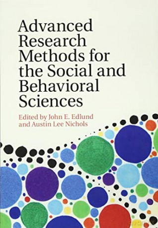 Advanced Research Methods for the Social and Behavioral Sciences - John E. Edlund [KSIĄŻKA]