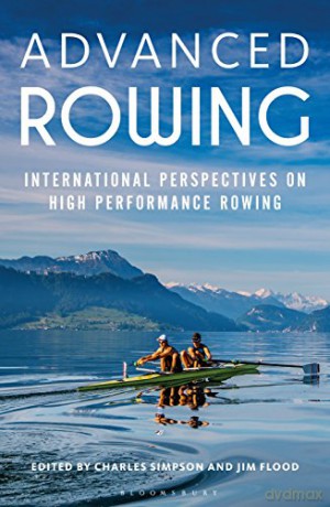Advanced Rowing: International Perspectives on High Performance Rowing - Charles Simpson, Jim Flood [KSIĄŻKA]