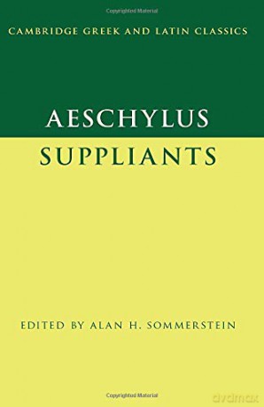 Aeschylus: Suppliants (Cambridge Greek and Latin Classics) - Alan H Sommerstein [KSIĄŻKA]