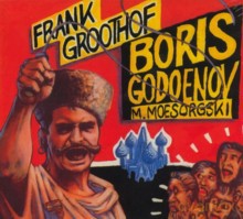 Frank Groothof: Modest Mussorgski: Boris Godoenov [CD]