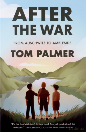 After the War: From Auschwitz to Ambleside (Conkers) - Tom Palmer [KSIĄŻKA]