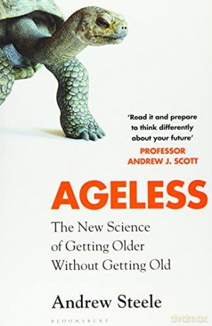 Ageless: The New Science of Getting Older Without Getting Old - Andrew Steele [KSIĄŻKA]