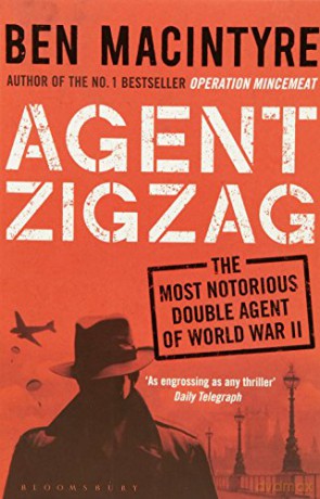 Agent Zigzag: The True Wartime Story of Eddie Chapman: Lover, Traitor, Hero, Spy (reissued) - Ben Macintyre [KSIĄŻKA]