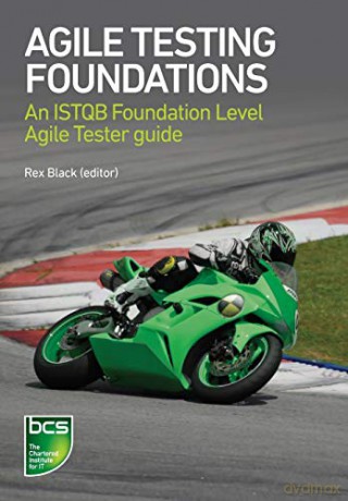 Agile Testing Foundations: An ISTQB Foundation Level Agile Tester guide - Marie Walsh [KSIĄŻKA]