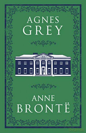 Agnes Grey (Alma Classics Evergreens) - Anne Bronte [KSIĄŻKA]