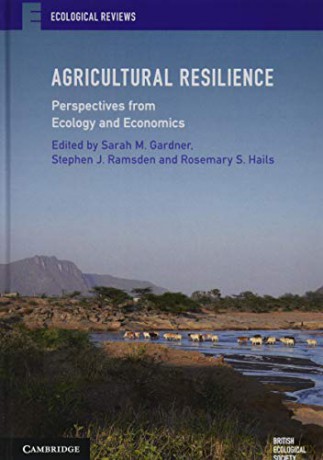 Agricultural Resilience: Perspectives from Ecology and Economics (Ecological Reviews) - Sarah M. Gardner [KSIĄŻKA]