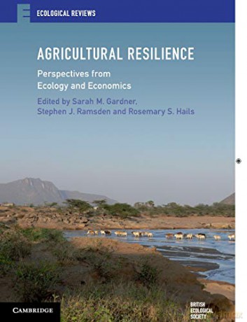 Agricultural Resilience: Perspectives from Ecology and Economics (Ecological Reviews) - Sarah M. Gardner [KSIĄŻKA]
