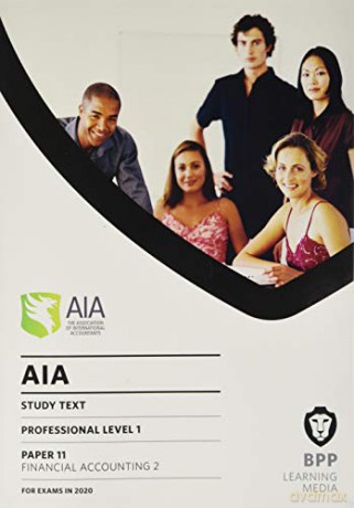 AIA 11 Financial Accounting 2: Study Text - BPP Learning Media [KSIĄŻKA]