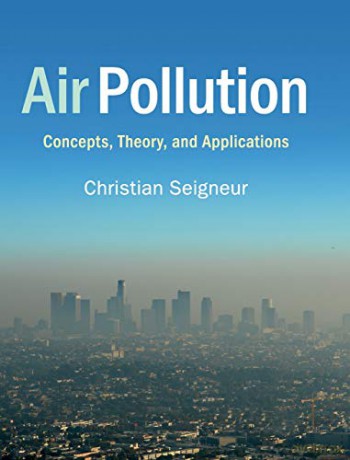 Air Pollution: Concepts, Theory, and Applications - Christian Seigneur [KSIĄŻKA]