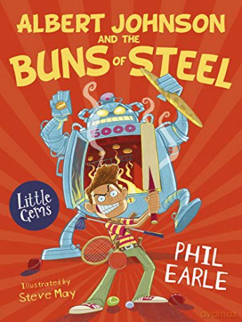 Albert Johnson and the Buns of Steel (Little Gems) - Phil Earle [KSIĄŻKA]
