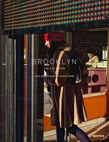 Alex Webb and Rebecca Norris Webb: Brooklyn, The City Within - Alex Webb [KSIĄŻKA]