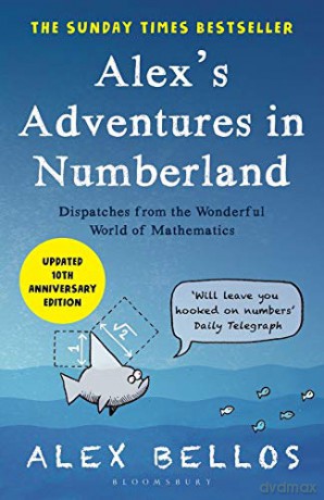 Alex's Adventures in Numberland: Tenth Anniversary Edition - Alex Bellos [KSIĄŻKA]