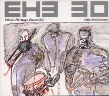 Ethnic Heritage Ensemble: 30th Anniversary [CD]