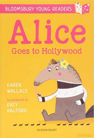 Alice Goes to Hollywood: A Bloomsbury Young Reader: Gold Book Band (Bloomsbury Young Readers) - Karen Wallace [KSIĄŻKA]