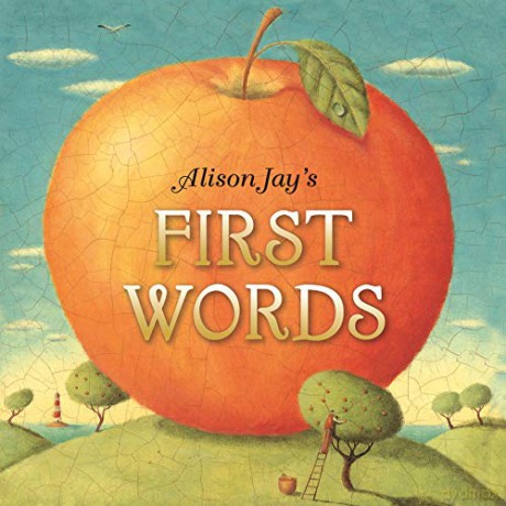 Alison Jay's First Words - Alison Jay [KSIĄŻKA]