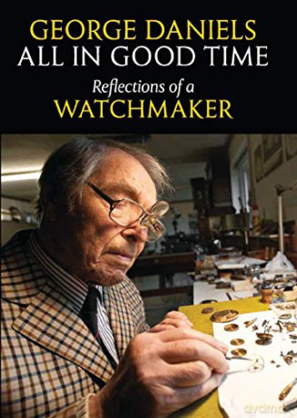 All in Good Time: Reflections of a Watchmaker - George Daniels [KSIĄŻKA]
