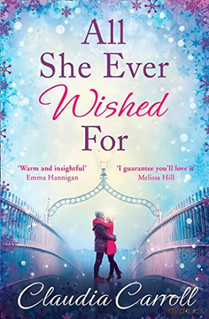 All She Ever Wished For: One chance meeting...Two lives changed forever. - Claudia Carroll [KSIĄŻKA]
