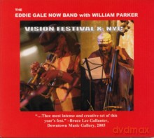 Eddie Gale Now Band, William Parker: Vision Festival X, NYC [CD]