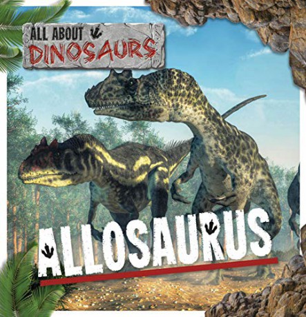 Allosaurus (All About Dinosaurs) - Mignonne Gunasekara [KSIĄŻKA]
