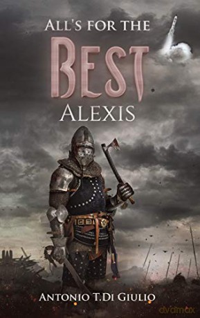 All's for the Best: Alexis - Antonio T.Di Giulio [KSIĄŻKA]
