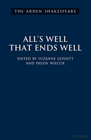 All's Well That Ends Well: Third Series (The Arden Shakespeare Third Series) - William Shakespeare [KSIĄŻKA]