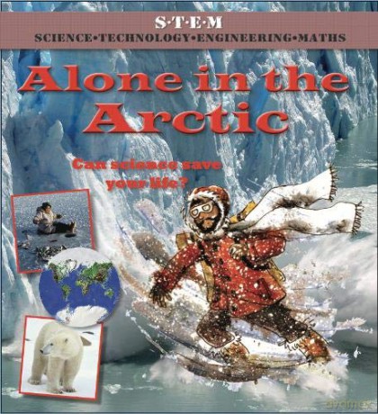 Alone in the Arctic (Science to the Rescue) - Felicia Law [KSIĄŻKA]