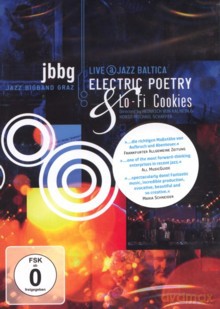 jbbg: Electric Poetry & Lo-Fi Cookies. Live at the Jazz Baltica Festival 2009 [DVD]