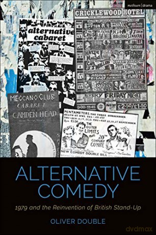 Alternative Comedy: 1979 and the Reinvention of British Stand-Up (Cultural Histories of Theatre and Performance) - Oliver Double [KSIĄŻKA]