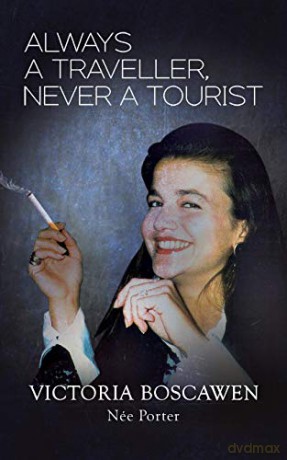 Always a Traveller, Never a Tourist - Victoria Boscawen née Porter [KSIĄŻKA]