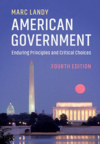American Government: Enduring Principles and Critical Choices - Marc Landy [KSIĄŻKA]