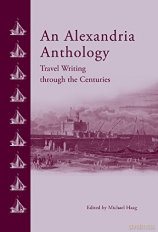An Alexandria Anthology: Travel Writing Through the Centuries - Michael Haag [KSIĄŻKA]
