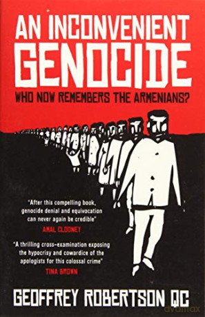 An Inconvenient Genocide: Who Now Remembers the Armenians - Geoffrey Robertson QC [KSIĄŻKA]