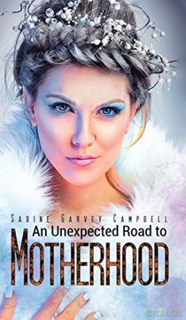 An Unexpected Road to Motherhood - Sabine Garvey Campbell [KSIĄŻKA]