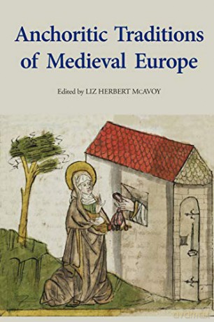 Anchoritic Traditions of Medieval Europe - Liz Herbert McAvoy [KSIĄŻKA]