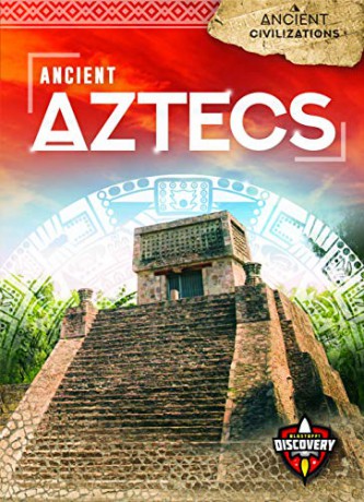 Ancient Aztecs (Ancient Civilizations) - Emily Rose Oachs [KSIĄŻKA]