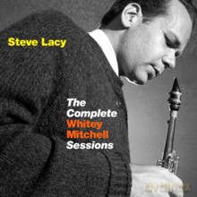 Steve Lacy: Complete Whitey Mitchell Sessions [CD]