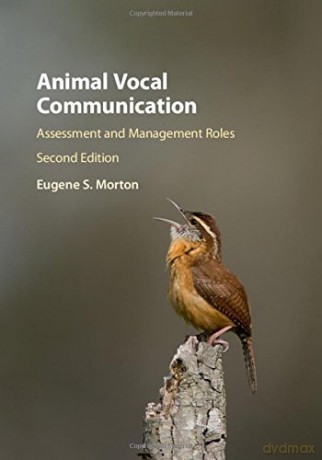 Animal Vocal Communication: Assessment and Management Roles - Eugene S. Morton [KSIĄŻKA]
