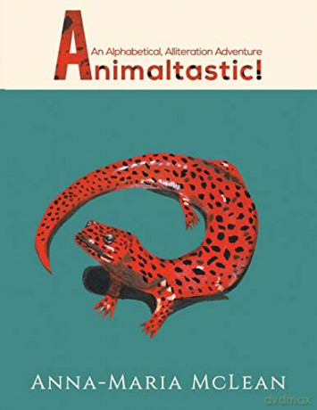Animaltastic!: An Alphabetical, Alliteration Adventure - Anna-Maria McLean [KSIĄŻKA]