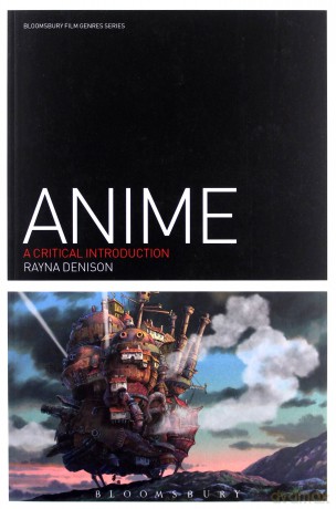 Anime: A Critical Introduction (Film Genres) - Rayna Denison [KSIĄŻKA]