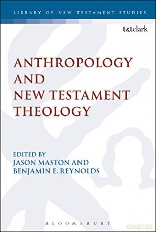 Anthropology and New Testament Theology - Jason Maston [KSIĄŻKA]