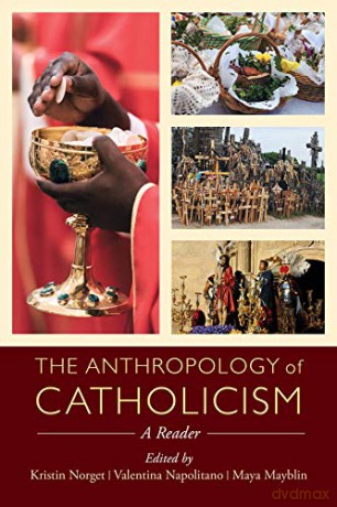 Anthropology of Catholicism: A Reader - Norget [KSIĄŻKA]