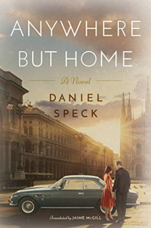 Anywhere But Home: A novel - Daniel Speck [KSIĄŻKA]