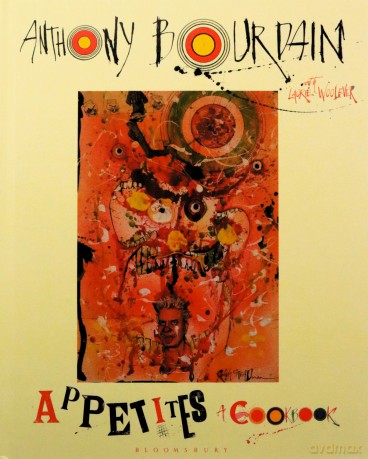 Appetites: A Cookbook - Anthony Bourdain [KSIĄŻKA]