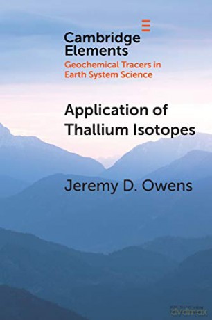 Application of Thallium Isotopes: Tracking Marine Oxygenation through Manganese Oxide Burial (Elements in Geochemical Tracers in Earth System Science) - Jeremy D. Owens [KSIĄŻKA]